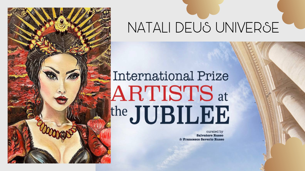 Natali Deus Universe Nominated for the Prestigious International Prize ARTISTS at the JUBILEE in Rome